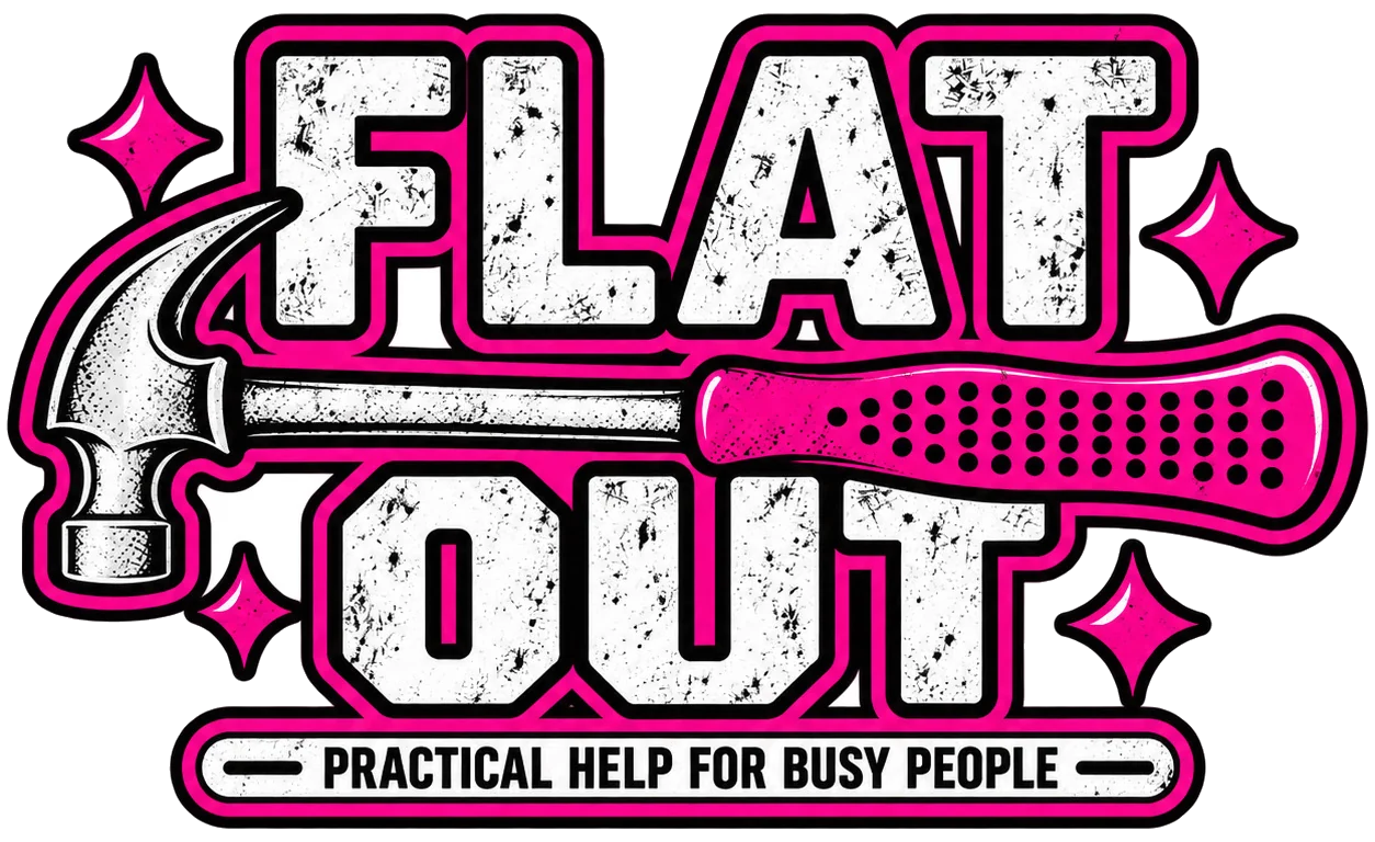 Flat Out. Practical help for busy people.